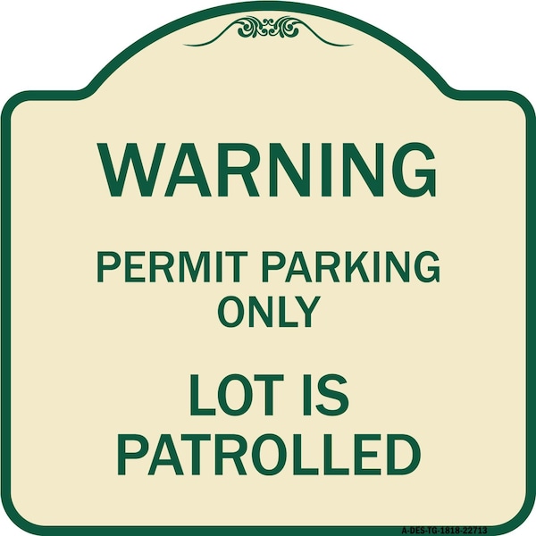 Signmission Warning Permit Parking Lot Is Patrolled Heavy-Gauge Aluminum Sign, 18" x 18", TG-1818-22713 A-DES-TG-1818-22713 - main